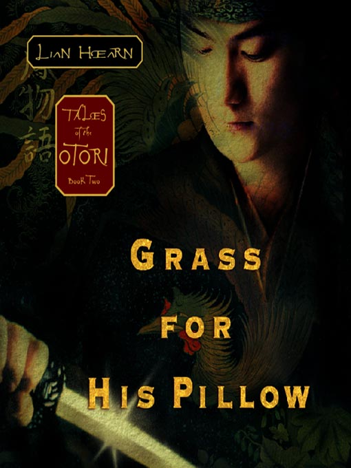 Title details for Grass for His Pillow by Lian Hearn - Available